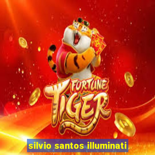 silvio santos illuminati